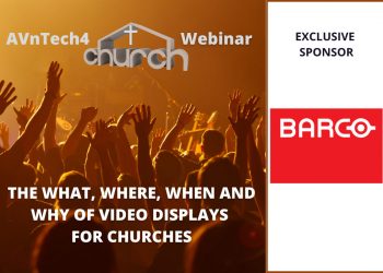 AVnTech4Church Webinar on Visual Displays Provides Attendees with Applicable Information