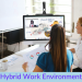 Hybrid Working Environment: Five Things Organizations should Consider