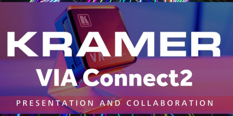 Kramer Launches VIA Connect2 in India