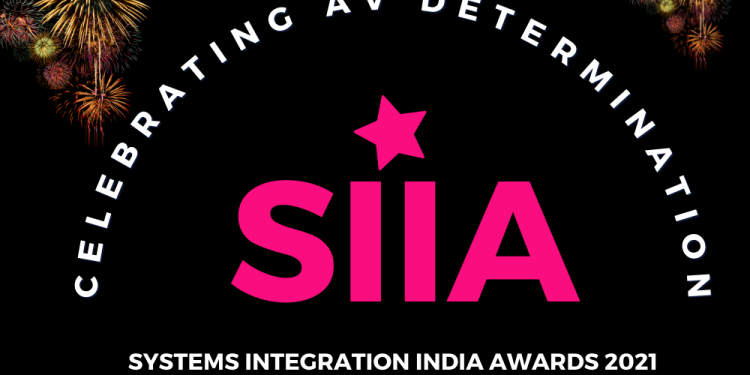 SYSTEMS INTEGRATION INDIA AWARDS 2021 Beckons You: Join, Celebrate the AV Determination