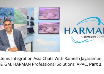 Interview with Ramesh Jayaraman, VP and GM of HARMAN Professional Solutions, APAC. Part Two.