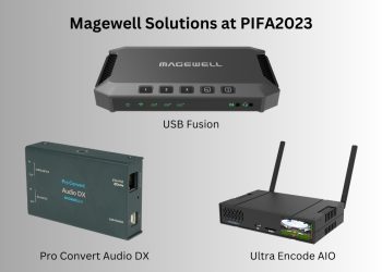 Magewell to Showcase Latest Video Capture, Streaming and AV-over-IP Solutions at PIFA2023