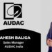 AUDAC Appoints Mahesh Baliga as Sales Manager for India
