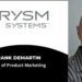 Prysm Systems Appoints Frank DeMartin as Head of Product Marketing