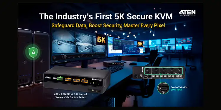 ATEN Unveils the Industry’s First 5K Universal Secure KVM Switches Certified to PSD PP v4.0 Standard