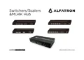 Alfatron Electronics Debuts the WU4-8K and WU6-8K Switchers / Scalers and the MU4K Hub